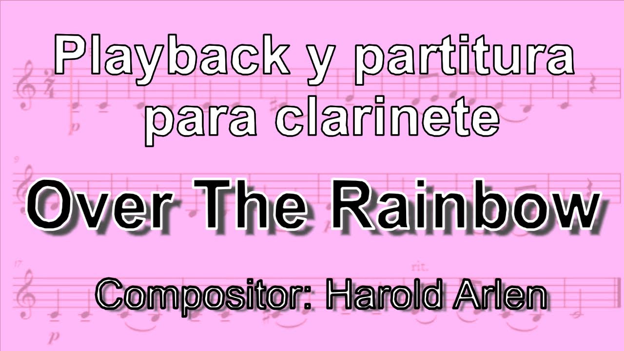 Over the Rainbow: Clarinete en Sib. Partitura y playback (gratis)