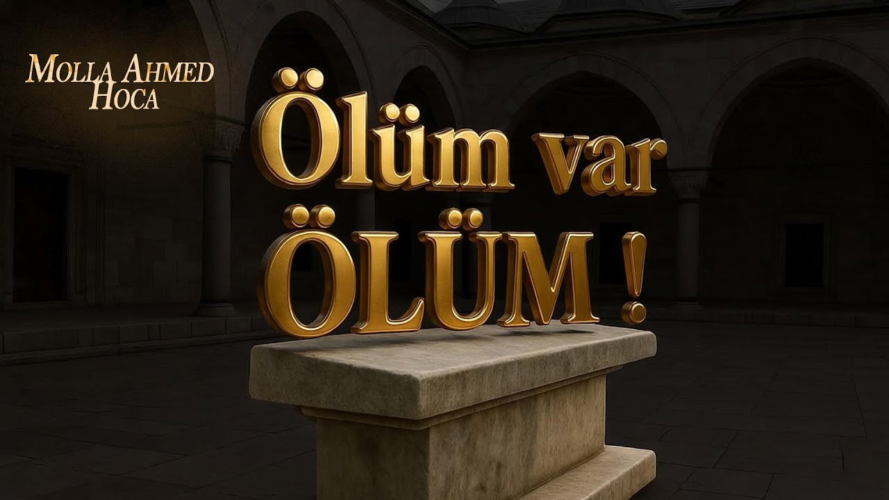 Ölüm var ölüm !
