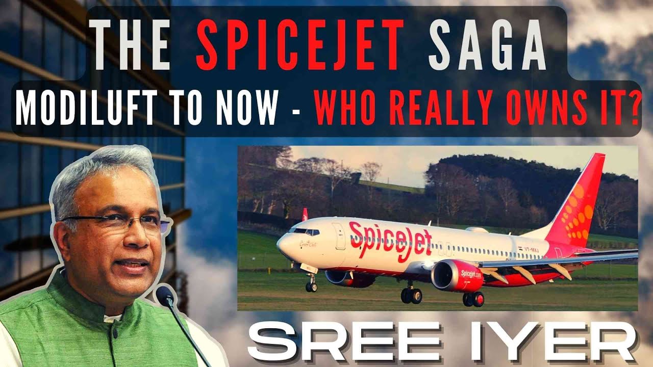 The SpiceJet Saga - ModiLuft to the Present and Who Really Owns it?