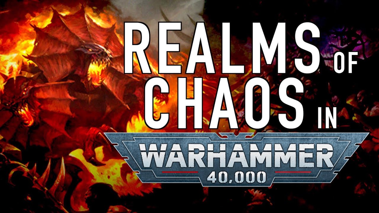 Realms of Chaos in Warhammer 40K For the Greater WAAAGH