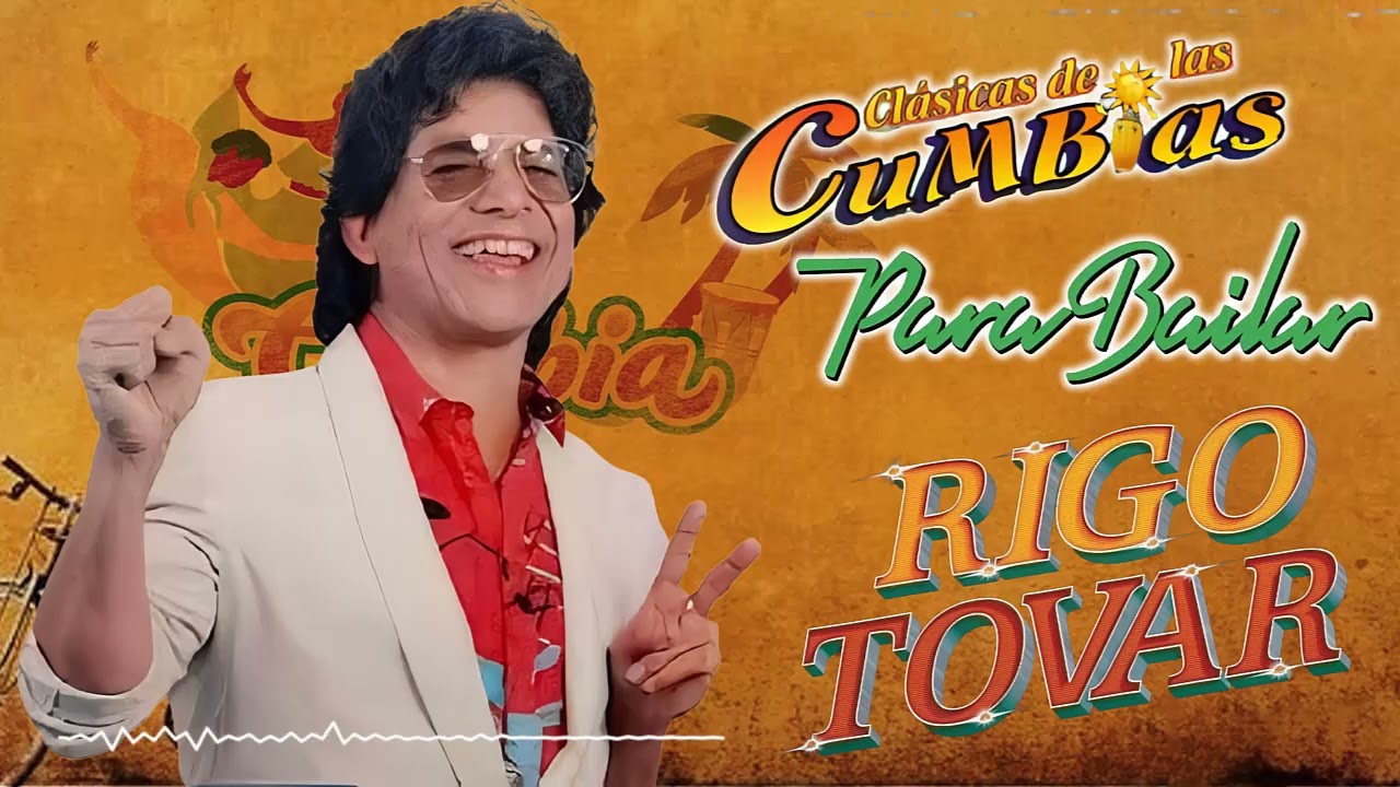 Cl&aacute;sicas de las Cumbias - RIGO TOVAR Exitos ❤️