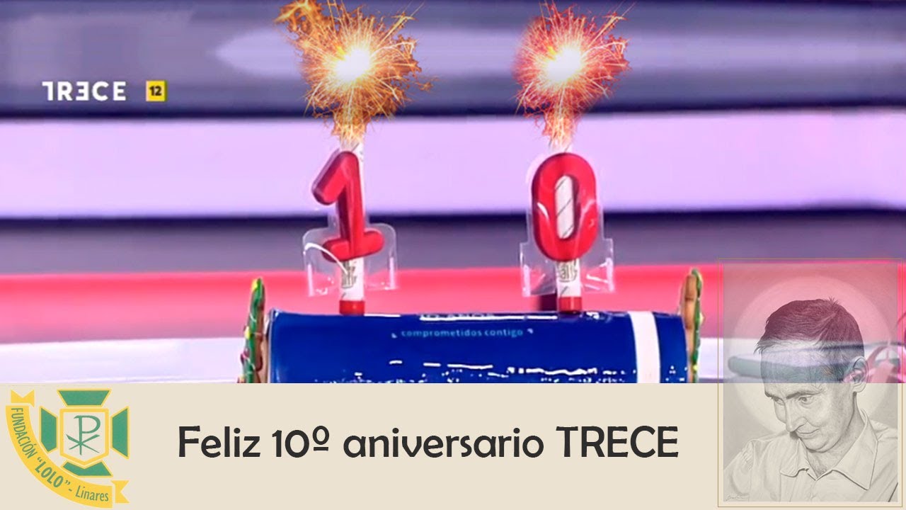 Fundación beato Lolo felicitamos a TRECE por su décimo aniversario