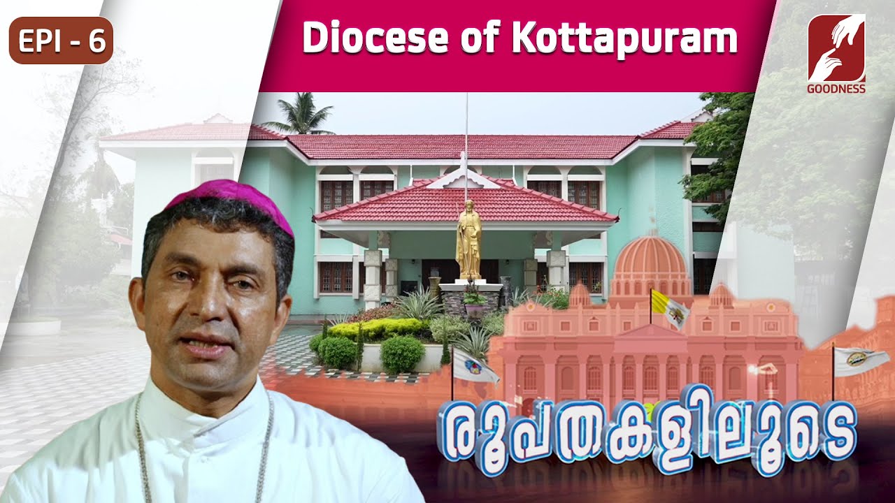 ROOPATHAKALILOODE | EPI 6 | Diocese of Kottapuram| Most. Rev Dr. Ambrose Puthenveettil | GOODNESS TV