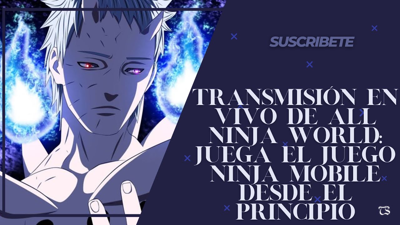 Transmisión en vivo de All Ninja World: juega el juego Ninja Mobile desde el principio 1 al 25