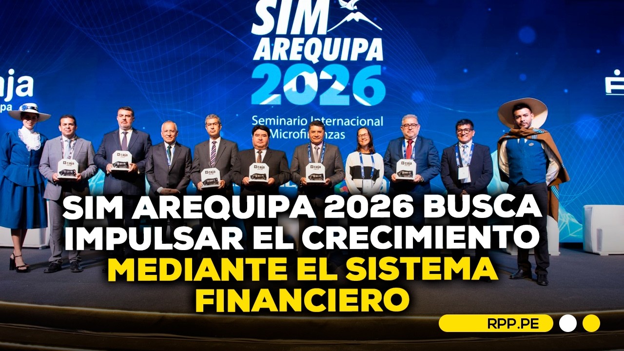 Seminario Internacional de Microfinanzas SIM 2026: espacio para impulsar el crecimiento econ&oacute;mico
