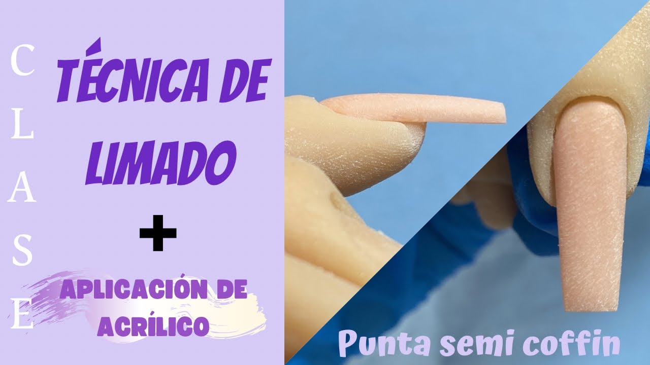 CLASE PARA PRINCIPIANTES| TÉCNICA DE LIMADO *Desde el tip hasta el acrílico*