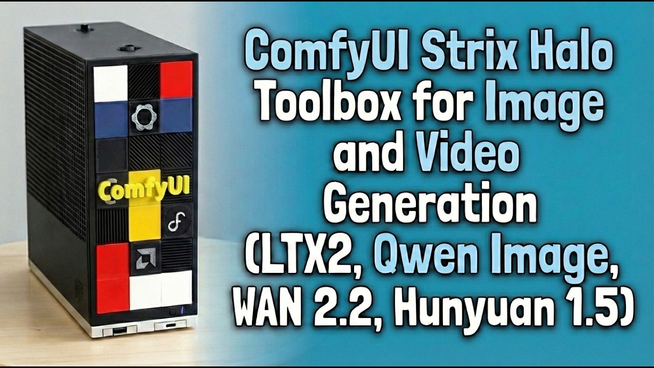 ComfyUI Strix Halo Toolbox for Image and Video Generation (LTX2, Qwen Image, WAN 2.2, Hunyuan 1.5)