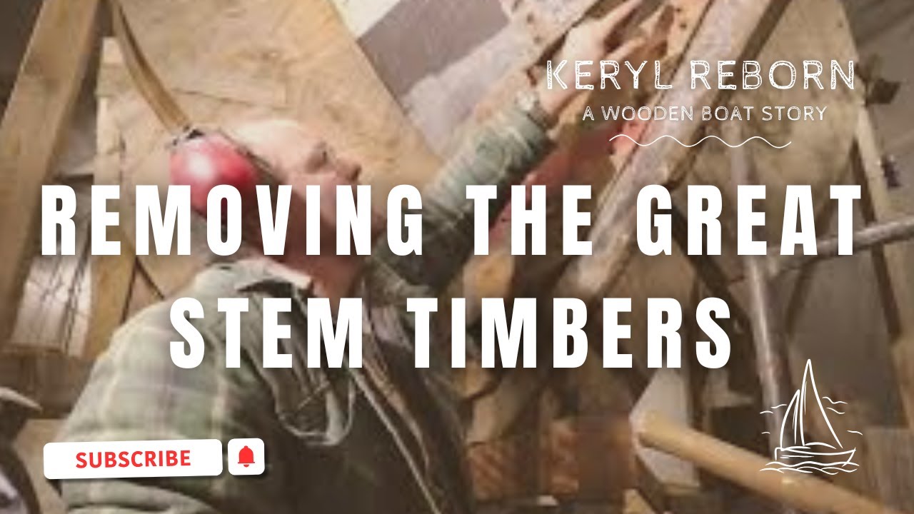 Episode 14: Removing the great stem timbers from this classic wooden boat