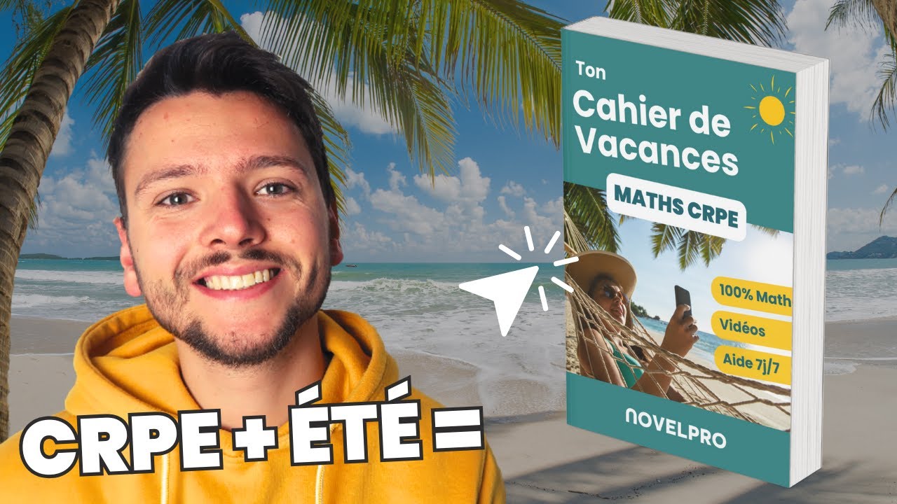 Maths du CRPE : Je te présente le Cahier de Vacances indispensable ! ☀️