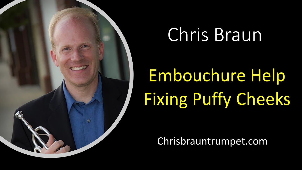 Embouchure Help - FIxing Puffy Cheeks
