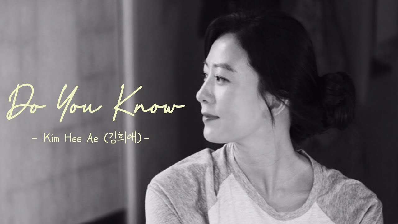 KIM HEE AE (김희애) – DO YOU KNOW (Ost. Second To Last Love)