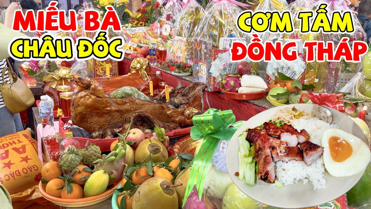 Du Hí Đột Xuất Hành Hương Tại Miếu Bà Châu Đốc Ghé Ăn Cơm Tấm Cô Ba Ở Đồng Tháp