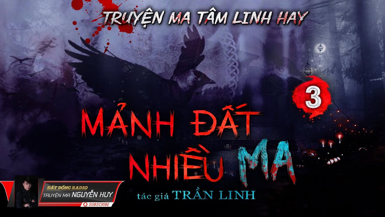 Tập 3 Mảnh Đất Nhiều Ma | Truyện Ma Tâm Linh Dân Gian Hay | Nguyễn Huy