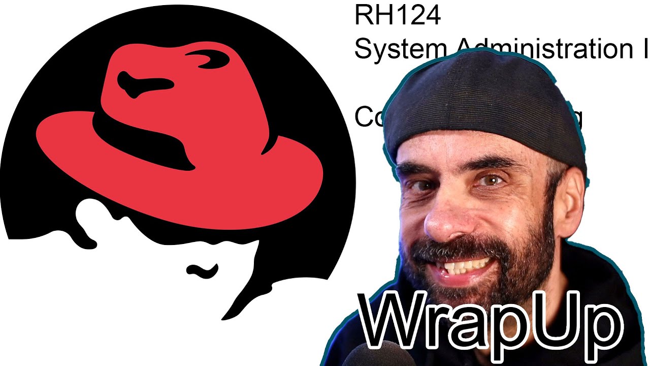 RH124 RH199 - Red Hat System Administration I - Complete Training - Wrap Up