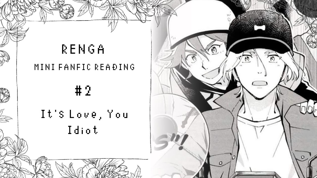 (Podfic) It's Love, You Idiot | Renga
