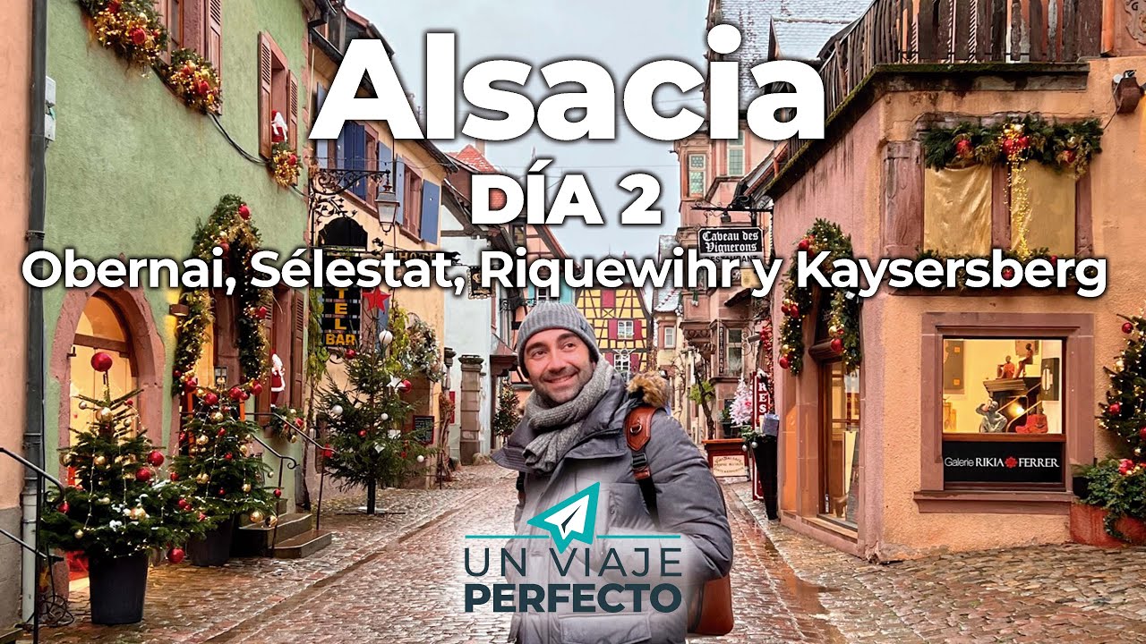 ALSACIA EN NAVIDAD 🇫🇷 RUTA DE MERCADILLOS POR OBERNAI, SÉLESTAT, RIQUEWIHR Y KAYSERSBERG