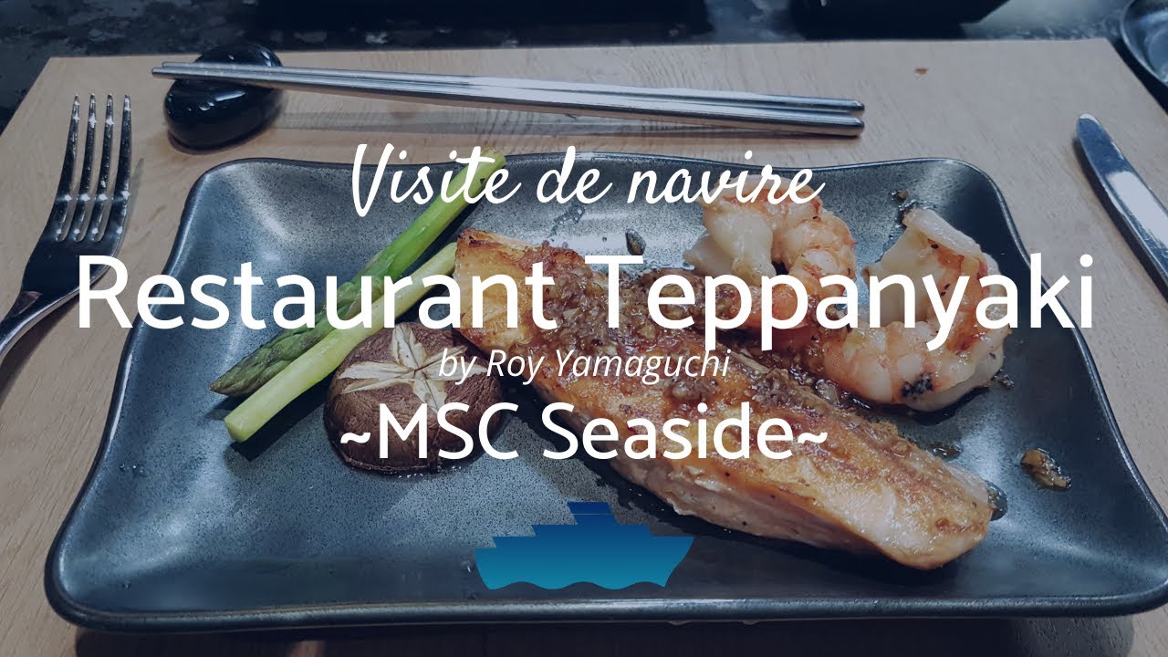 MSC Seaside : Restaurant Teppanyaki by Roy Yamaguchi