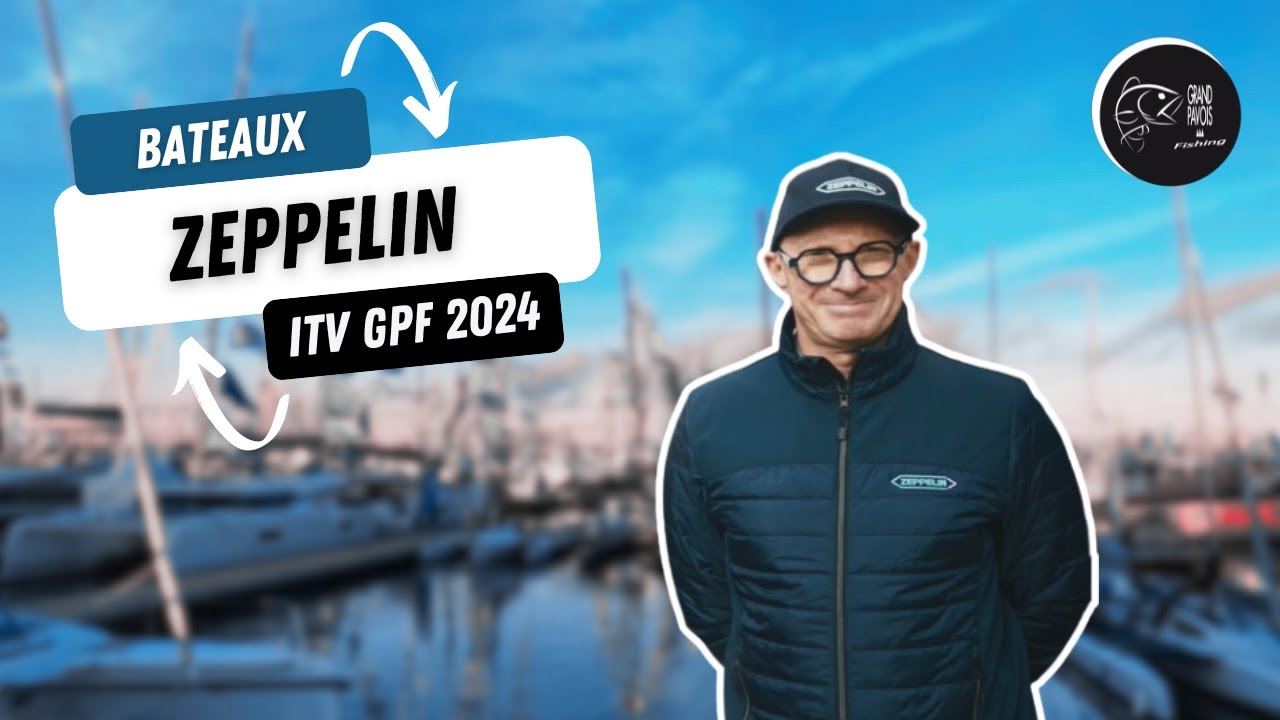 GRAND PAVOIS FISHING 2024 - ZEPPELIN