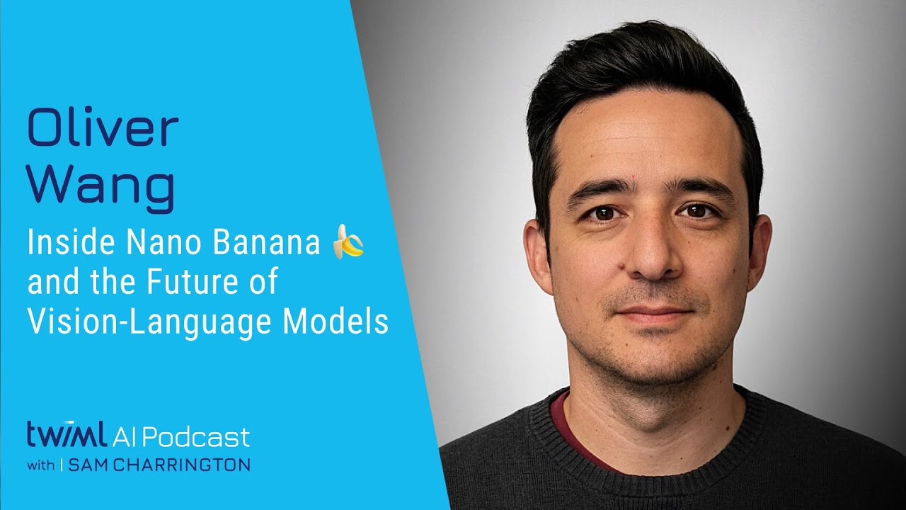 Inside Nano Banana 🍌 and the Future of Vision-Language Models [Oliver Wang] - 748