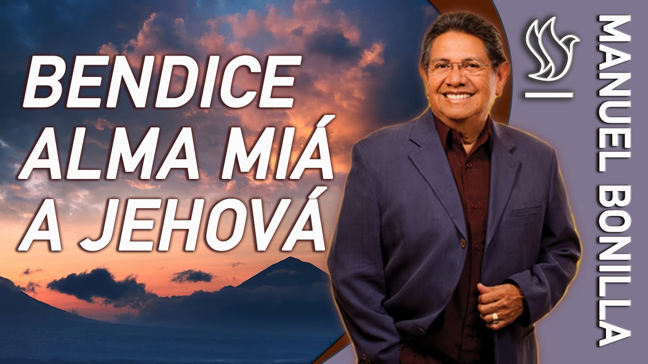 Manuel Bonilla - Bendice Alma Mia A Jehová (Videolyric Oficial)