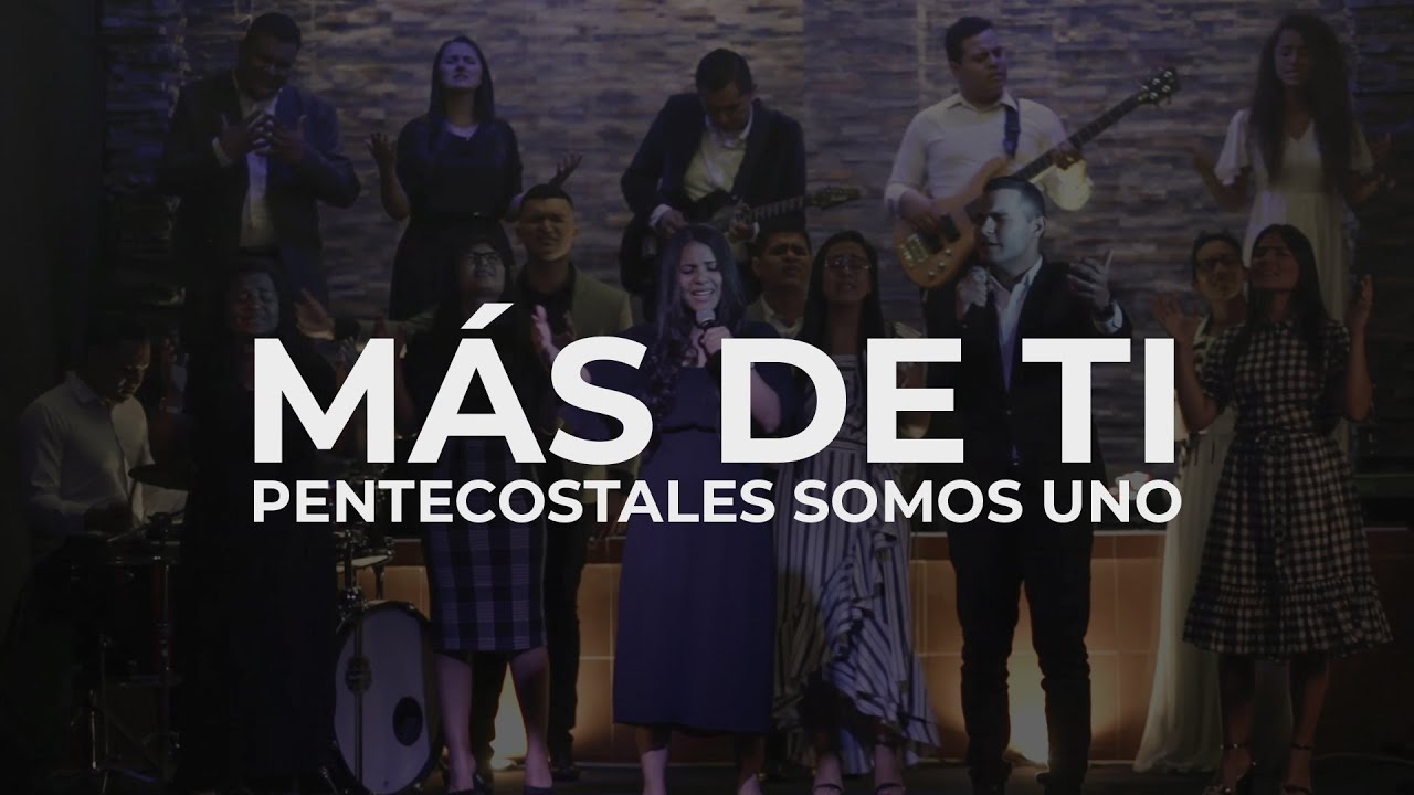 Más de ti | Pentecostales Somos Uno