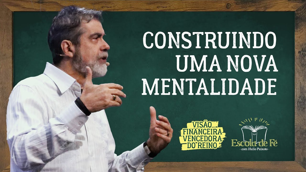 Escola de Fé pt.1 •  Construindo uma nova mentalidade
