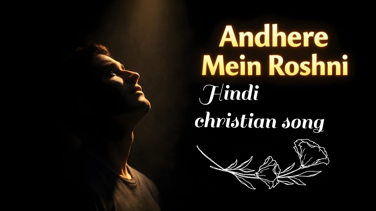 Andhere mein Roshni (Light in Darkness)
