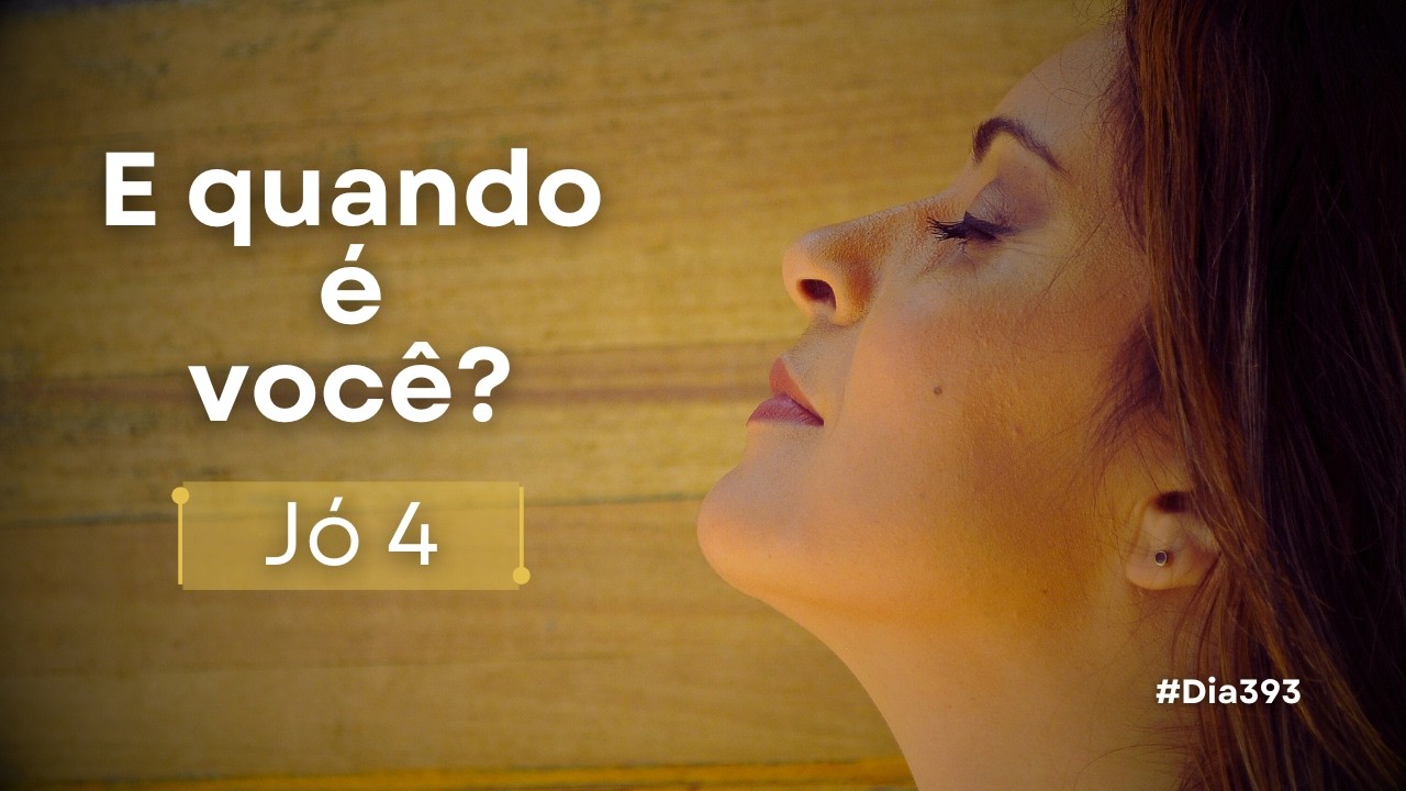 Jó 4 | Lembre-se, a vida é uma grande roda gigante | Devocional de hoje