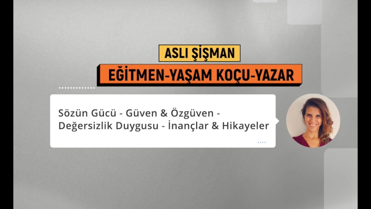 Aslı Şişman / Eğitmen-Yazar-Yaşam Koçu(Farkındalık kendimizden başlar.) 1.Bölüm
