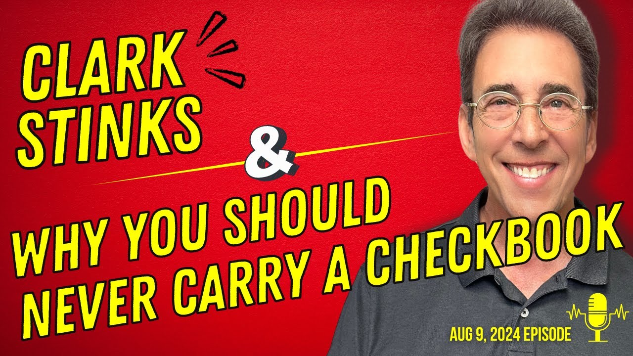Full Show: Clark Stinks! and Why You Should Never Carry a Checkbook
