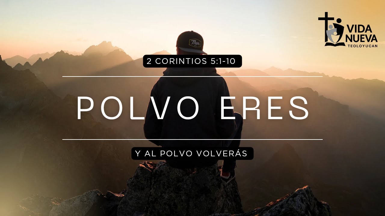 Polvo eres y al polvo volverás [2 Corintios 5:1-10]