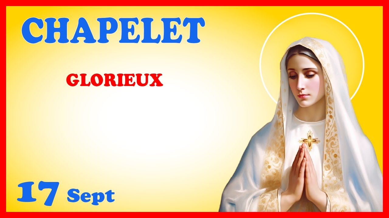 CHAPELET - NDML 🙏 Mercredi 17 Septembre