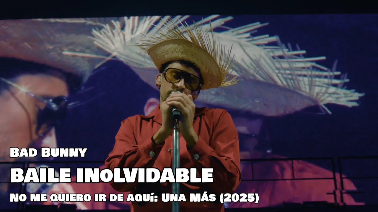 Bad Bunny - BAILE INoLVIDABLE (En vivo) No me quiero ir de aqu&iacute; 