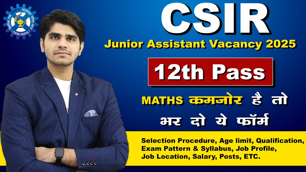CSIR New Vacancy 2025 | Junior Assistant | Male & Female | Notification Out