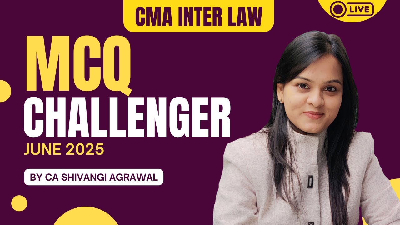 CMA Inter Law | LIVE MCQ Challenger | June 2025
