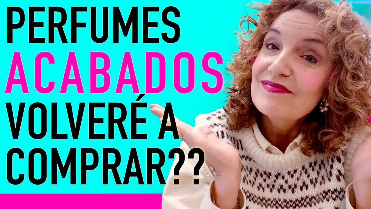 PERFUMES TERMINADOS.¿REPETIRÉ? 🤷‍♀️