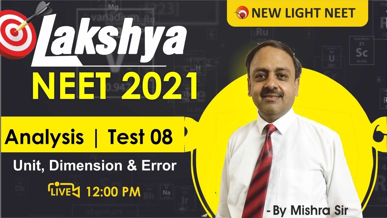 LAKSHYA NEET 2021 Physics Test 8 Analysis | Unit, Dimension & Error | Mishra Sir