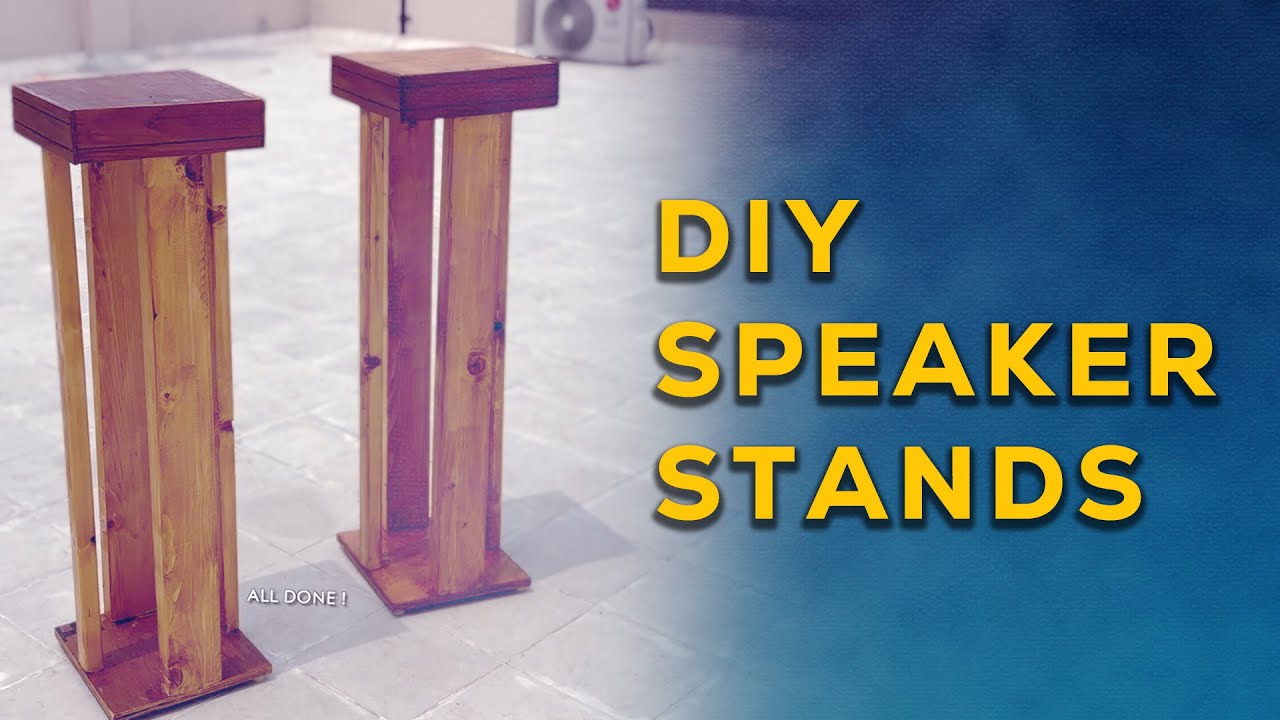 DIY - SPEAKER STANDS