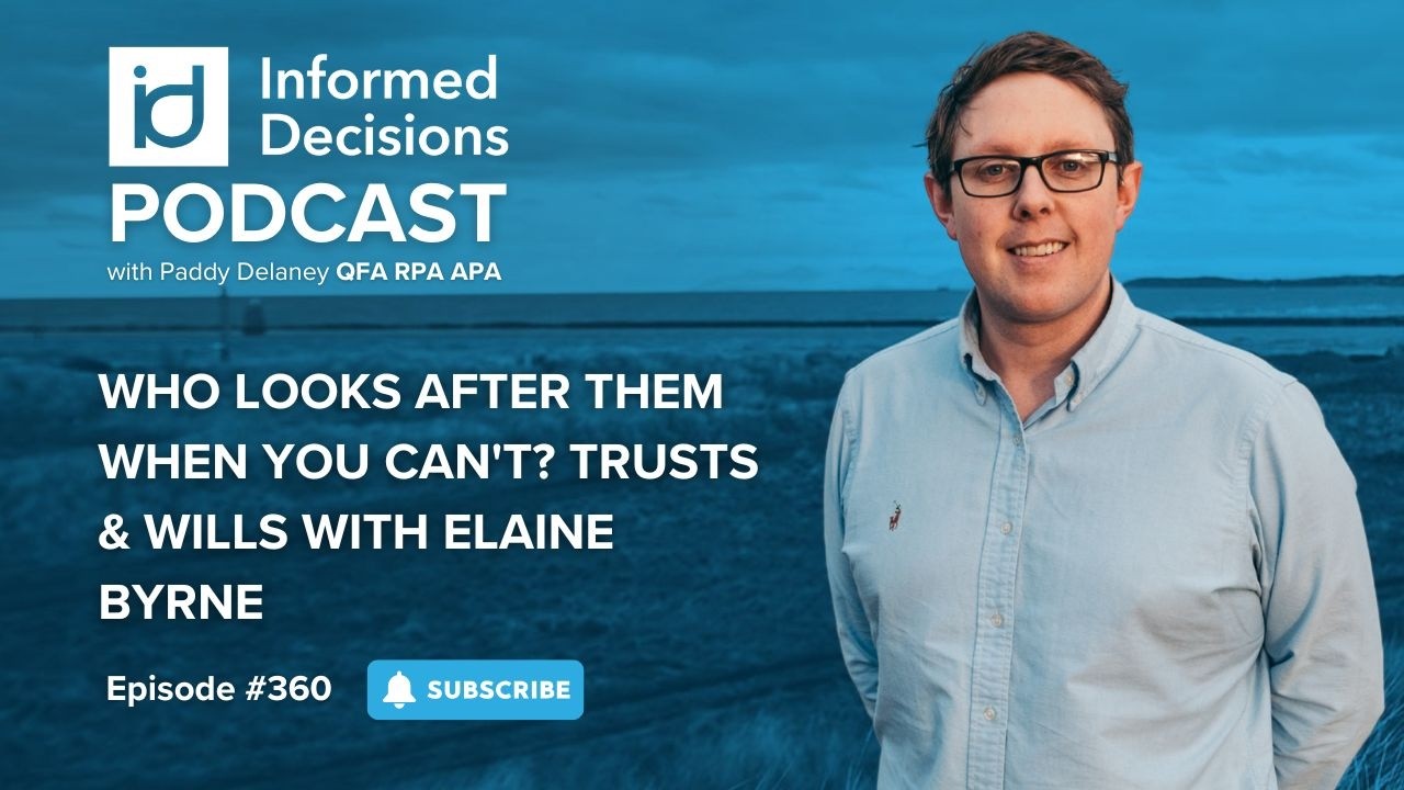 Who Looks After Them When You Can't? Trusts & Wills with Elaine Byrne