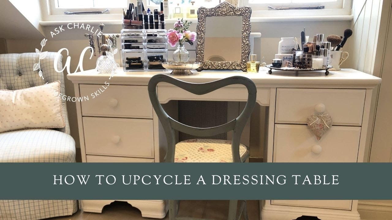 Ask Charlie - How To Upcycle A Dressing Table