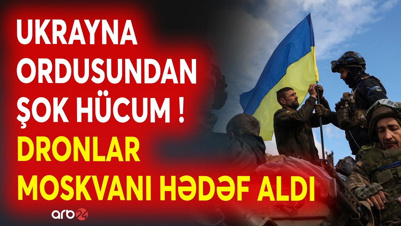 SON DƏQİQƏ! Ukrayna ordusundan Moskvaya DRON HÜCUMU - Ordunun yeni hədəfi bu ərazilərdir? - CANLI