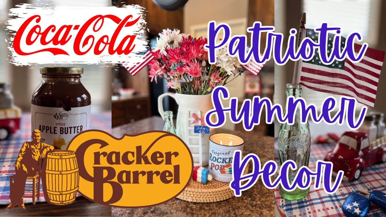 Summer Decorate With Me! 4th of July Patriotic Cracker Barrel &  Coca Cola Decor @ParadisePoint.
