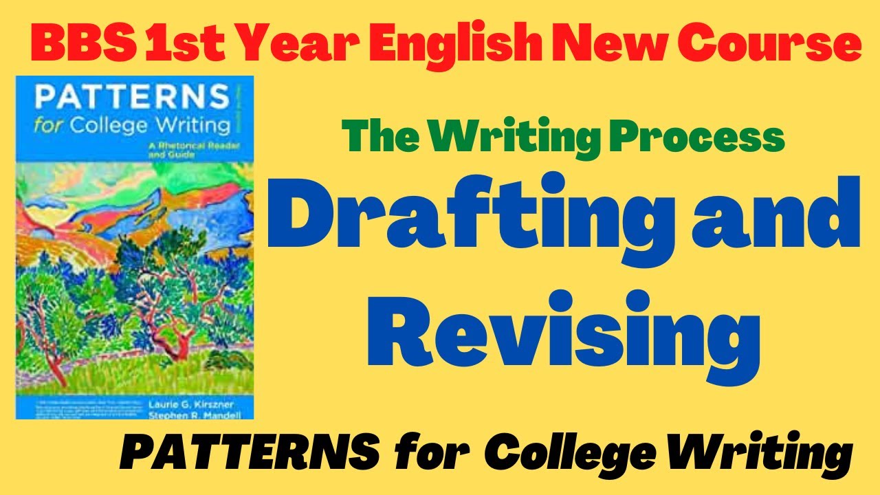 Drafting and Revising (The Writing Process) BBS 1st Year English || Patterns for college writing