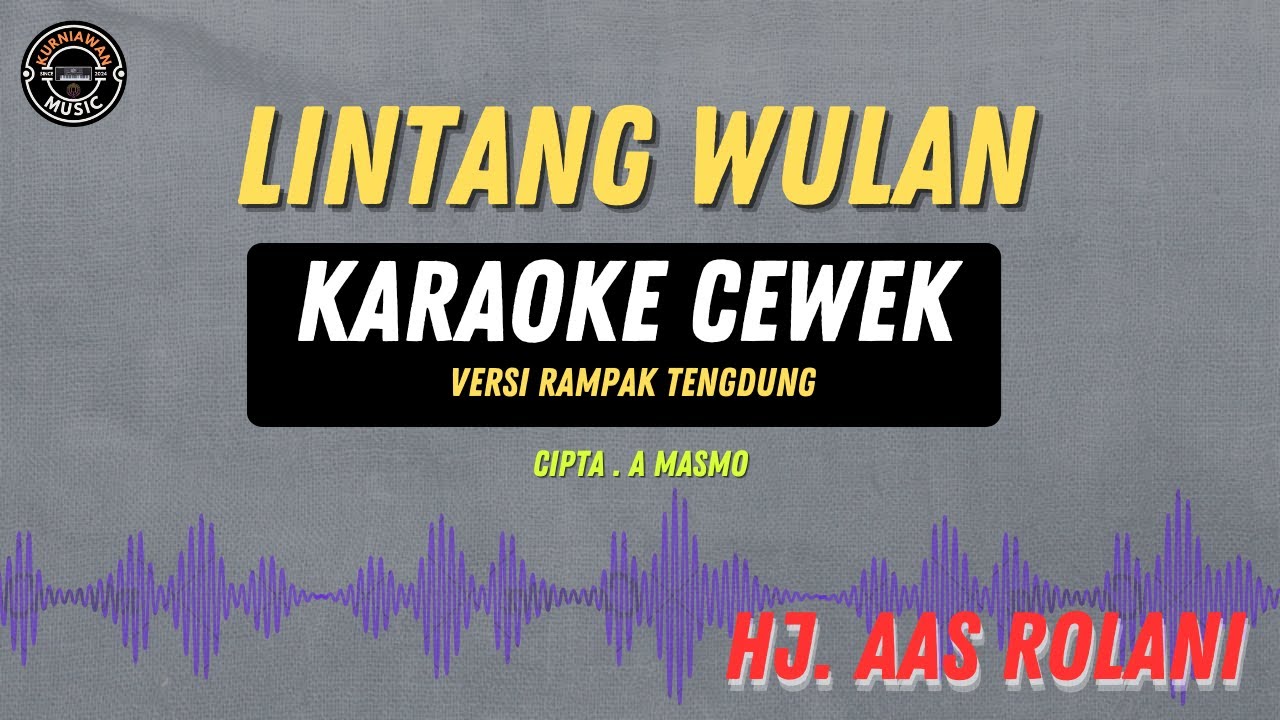 LINTANG WULAN - ( KARAOKE RAMPAK ) Hj. Aas Rolani