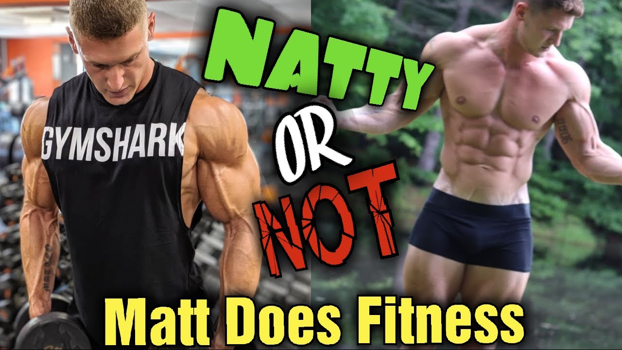 Natty OR Not - MattDoesFitness. Photoshop? Is he Natural?! Why I took down my other video!!
