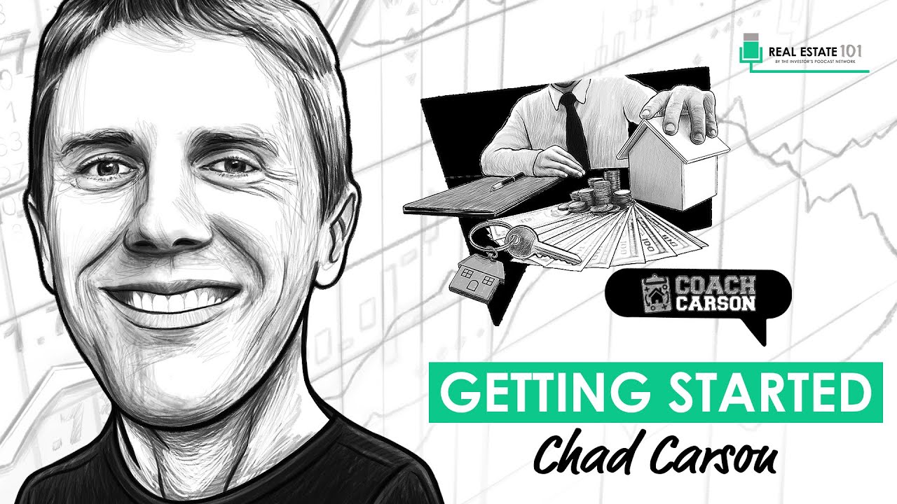 How to Get Started in Real Estate w/ Chad Carson (REI001)