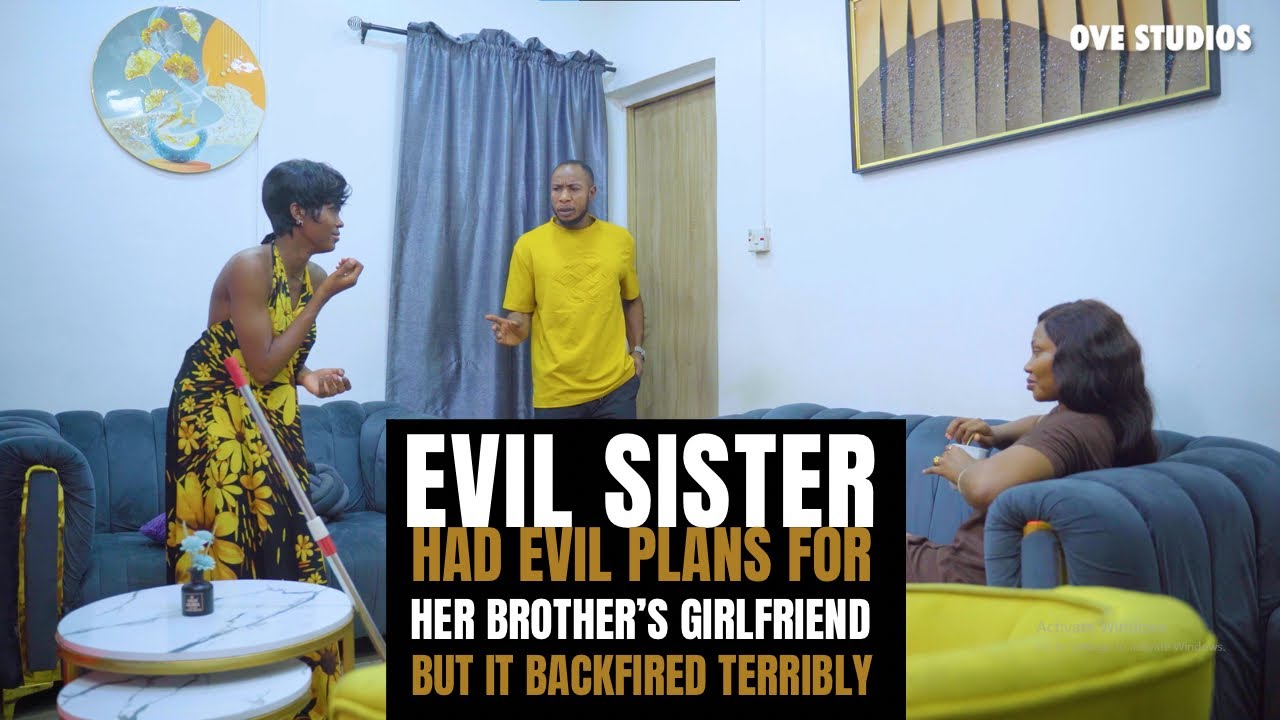 EVIL Sister Had Evil Plans for Her Brother’s Girlfriend… But It Backfired Terribly