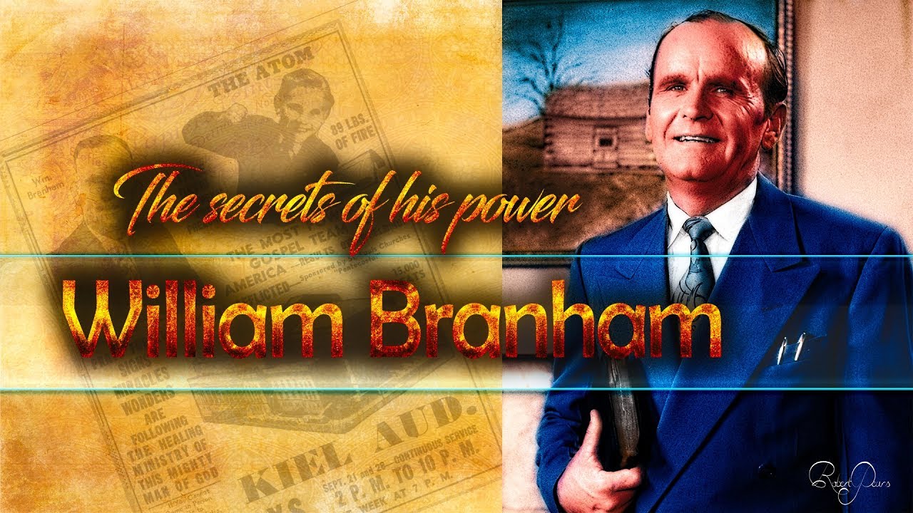 The Secrets of their power- William Branham's Ministry of Miracles