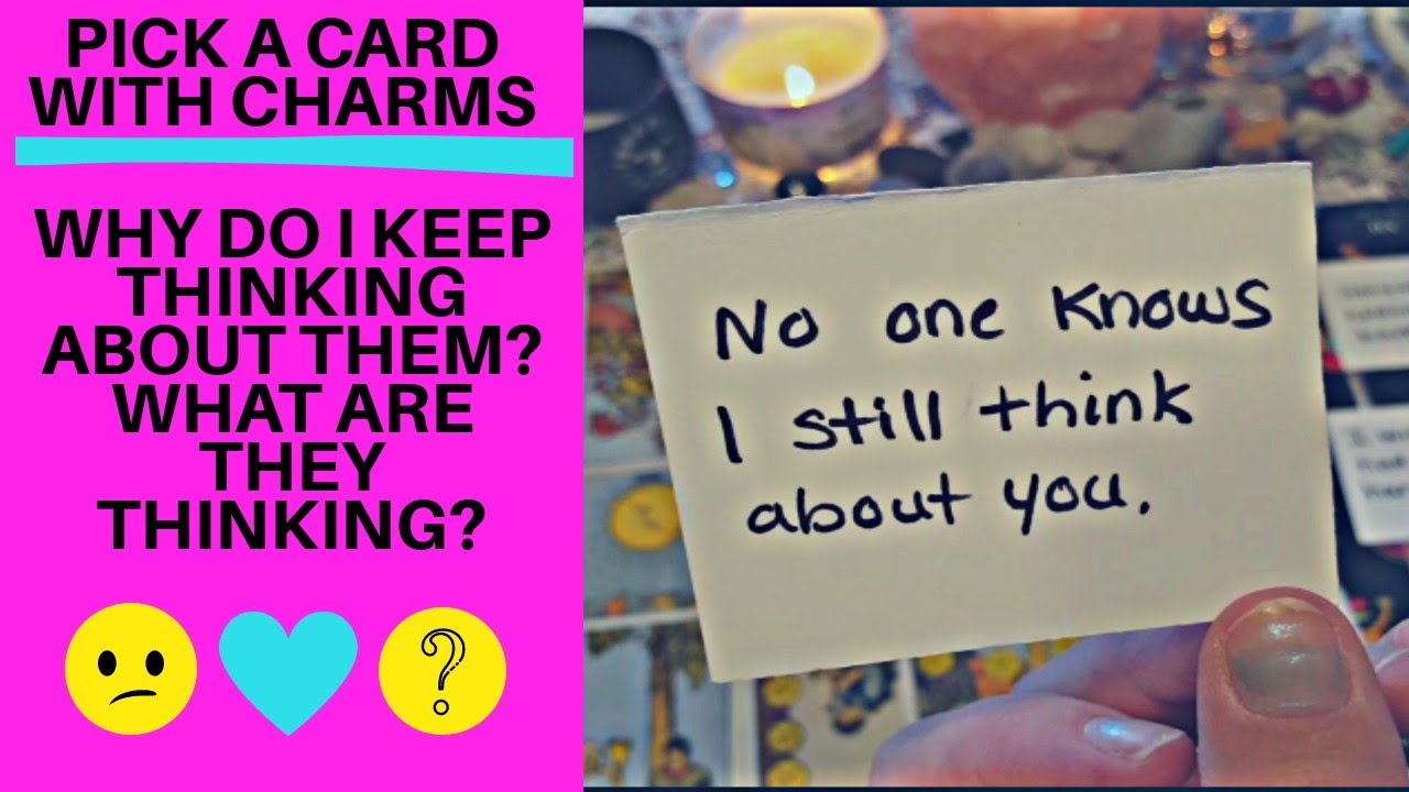 💖WHY DO I KEEP THINKING ABOUT THEM?🥀👤 WHAT ARE THEY THINKING?💖|🔮CHARM PICK A CARD🔮
