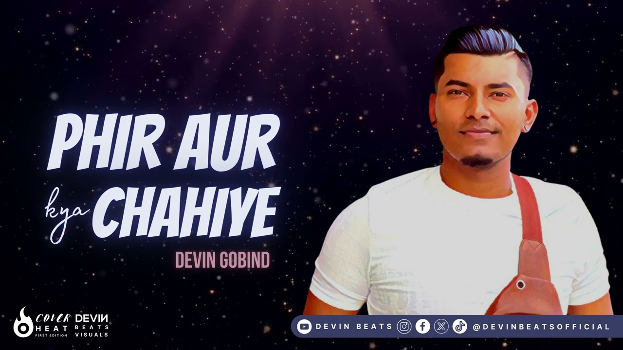 Phir Aur Kya Chahiye | Devin Gobind | Cover Heat First Edition | Devin Beats